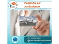 wonderful-air-ambulance-services-with-medical-solution-in-chennai-via-vedanta-small-0