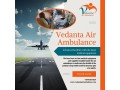 select-trusted-air-ambulance-with-medical-treatment-from-delhi-via-vedanta-small-0