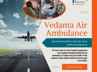 select-trusted-air-ambulance-with-medical-treatment-from-delhi-via-vedanta